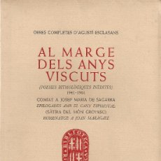 Libros de segunda mano: AL MARGE DELS ANYS VISCUTS / A. ESCLASANS. ED. BIBLIOFIL 100 EX (Nº49) DEDICAT PER AUTOR. BCN, 1961.