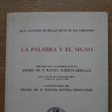 Libros de segunda mano: LA PALABRA Y EL SIGNO. DISCURSO DEL ACADÉMICO ELECTO…. ALBERTI MERELLO (RAFAEL). Lote 21508506