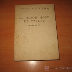 Libros de segunda mano: EL MEJOR MOZO DE ESPAÑA TRAGICOMEDIA .LOPE DE VEGA ..COLECCION MAS ALLA 37 .-AFRODISIO AGUADO 1951