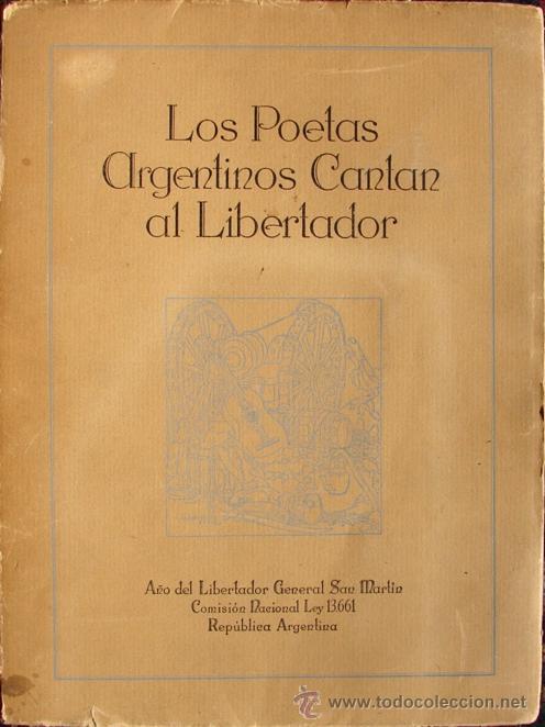 Libros de segunda mano: LOS POETAS ARGENTINOS CANTAN AL LIBERTADOR. 1950