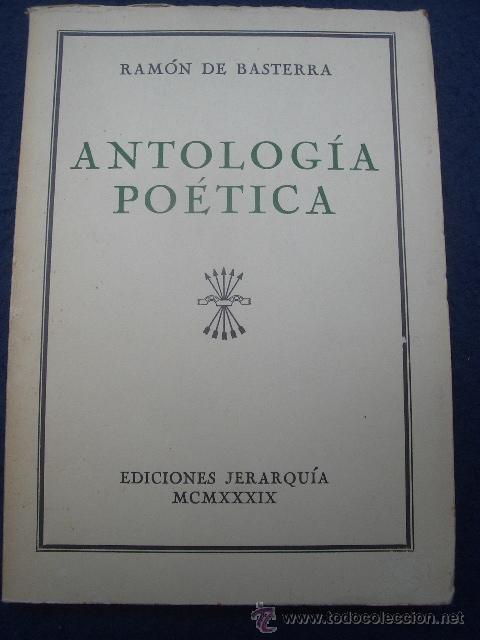 Libros de segunda mano: RAM&Oacute;N DE BASTERRA: ANTOLOG&Iacute;A PO&Eacute;TICA, EDICIONES JERARQU&Iacute;A 1939, IN TONSO