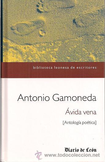 Livros em segunda m&atilde;o: ANTONIO GAMONEDA / &Aacute;VIDA VENA.( ANTOLOG&Iacute;A PO&Eacute;TICA ). PREMIO CERVANTES. * ( OVIEDO, 1931). LE&Oacute;N *.