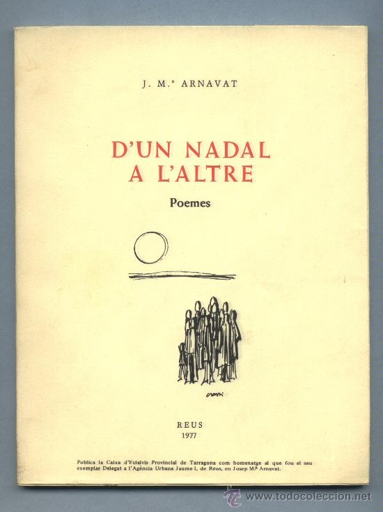 Libros de segunda mano: D'un Nadal a l'altre / Poemes Josep M. Arnavat / Reus / 1977 / Caixa d'estalvis provincial Tarragona