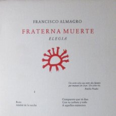 Libros de segunda mano: FRANCISCO ALMAGRO: 'FRATERNA MUERTE. ELEGÍA', PLIEGO POÉTICO (1987) RUBRICADO POR EL AUTOR, IMPECABL. Lote 27353297