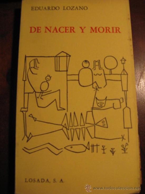 Libros de segunda mano: DE NACER Y MORIR. EDUARDO LOZANO. - Foto 1