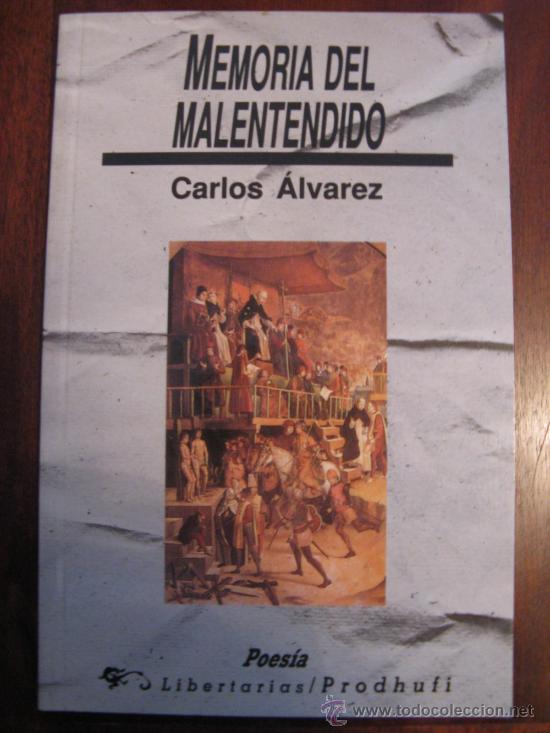 Libros de segunda mano: MEMORIA DEL MALENTENDIDO.   CARLOS ALVAREZ - Foto 1