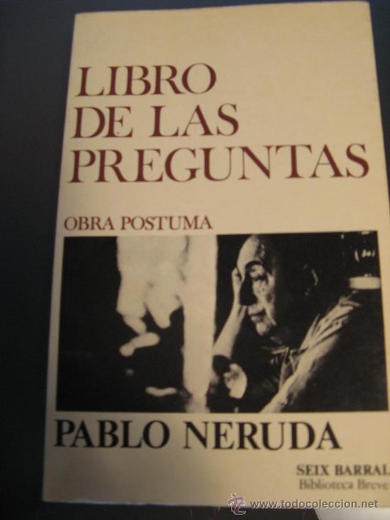 Libros de segunda mano: LIBRO DE LAS PREGUNTAS. OBRA POSTUMA. PABLO NERUDA - Foto 1