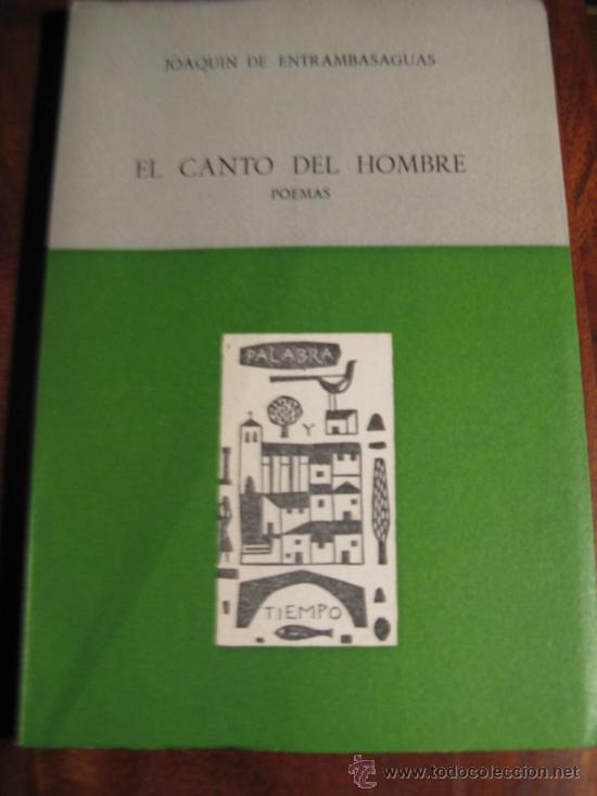 Libri di seconda mano: JOAQUIN DE ENTRAMBASAGUAS.- EL CANTO DEL HOMBRE