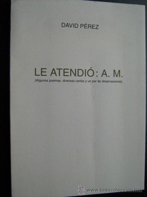 Libros de segunda mano: LE ATENDI&Oacute;: A.M.. P&Eacute;REZ, David. 1997 - Foto 1