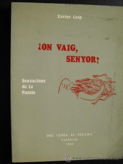 Libros de segunda mano: ON VAIG, SENYOR?. CASP, Xavier. 1983 - Foto 1