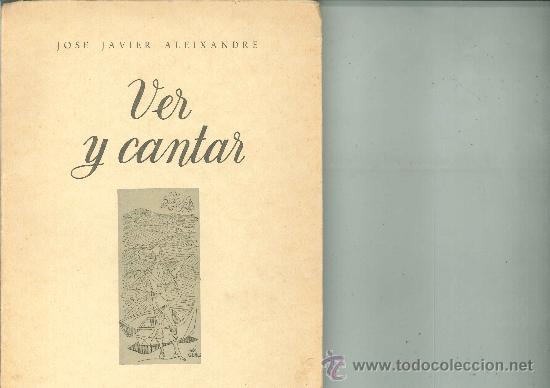 Libros de segunda mano: VER Y CANTAR. Jos&eacute; Javier Aleixandre - Foto 1