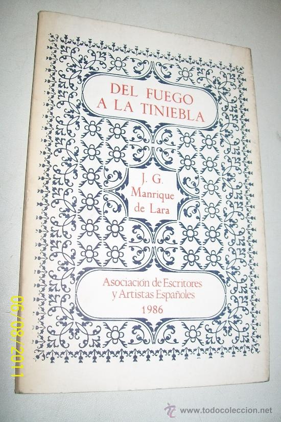 Libros de segunda mano: DEL FUEGO A LA TINIEBLA-J.G. MANRIQUE DE LARA-ASOCIACI&Oacute;N DE ESCRITORES Y ARTISTAS ESPA&Ntilde;OLES-1986
