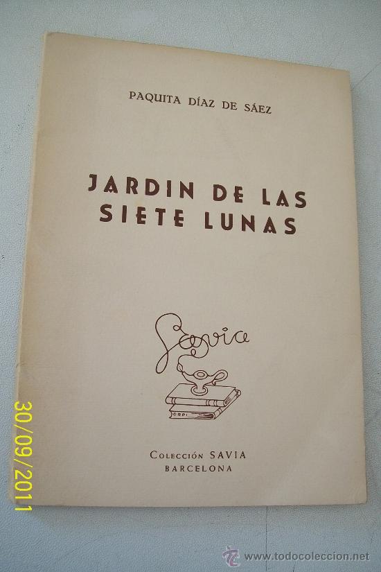 Gebrauchte B&uuml;cher: JARD&Iacute;N DE LAS SIETE LUNAS-PAQUITA D&Iacute;AZ DE S&Aacute;EZ-1962-DEDICATORIA Y FIRMA MANUSCRITA DE LA AUTORA