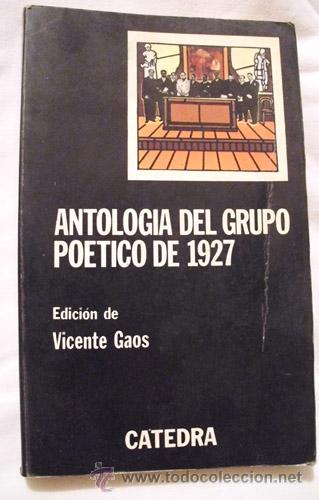 Libros de segunda mano: ANTOLOG&Iacute;A DEL GRUPO PO&Eacute;TICO DE 1927.  C&aacute;tedra.  Madrid.  1980