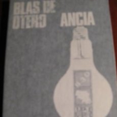 Libros de segunda mano: BLAS DE OTERO.- ANCIA. Lote 28863711