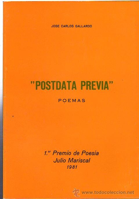 Libros de segunda mano: JOS&Eacute; CARLOS GALLARDO, POSTDATA PREVIA, POEMAS, PREMIO DE POES&Iacute;A JULIO MARISCAL 1981, C&Aacute;DIZ