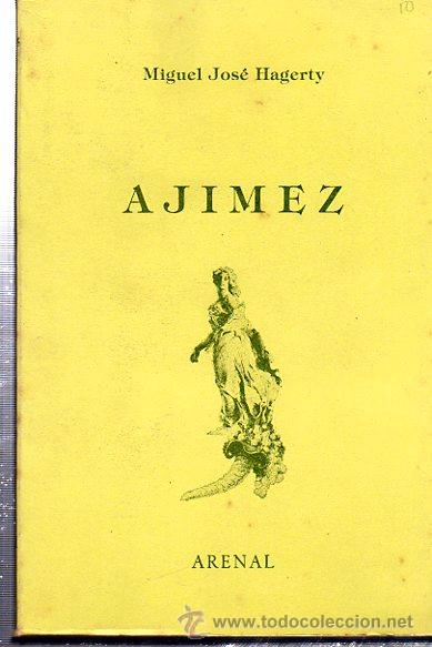 Gebrauchte B&uuml;cher: MIGUEL JOS&Eacute; HAGERTY, AJIMEZ, ARENAL, JEREZ 1983, 98 P&Aacute;GINAS M&Aacute;S NOTAS BIO-BIBLIOGR&Aacute;FICAS, 21X14CM