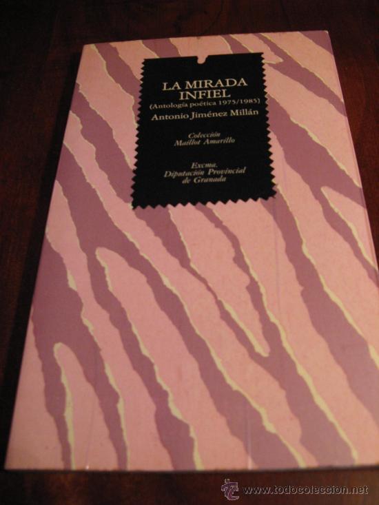 Libros de segunda mano: ANTONIO JIMENEZ MILLAN.- LA MIRADA INFIEL - Foto 1