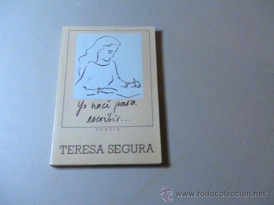 Gebrauchte B&uuml;cher: Yo nac&iacute; para escribir. Poes&iacute;a. (autor: Teresa Segura)