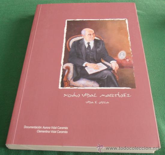 Libros de segunda mano: XOAN VIDAL MARTINEZ, VIDA E OBRA - Foto 1
