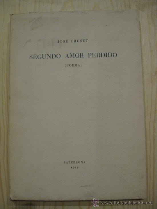Libros de segunda mano: Jos&eacute; Cruset, Segundo Amor Perdido, poesia, libro autografiado por el autor