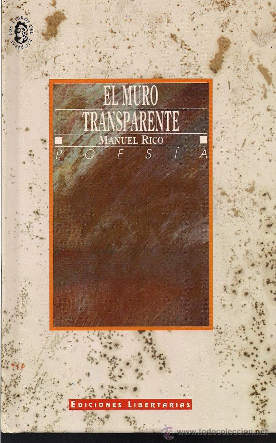 Libros de segunda mano: Manuel RICO:  El muro transparente  (Eds. Libertarias, 1992)