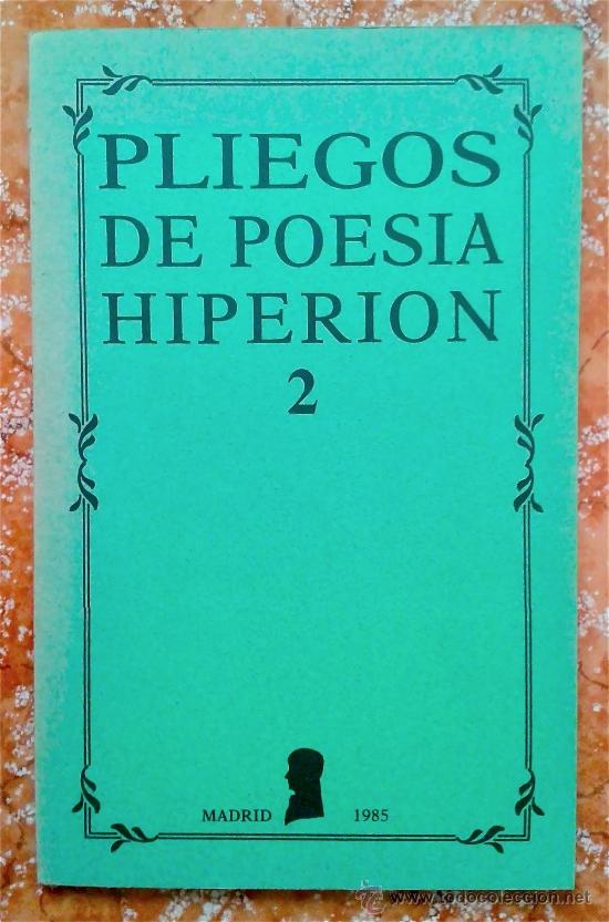 Libros de segunda mano: PLIEGOS DE POES&Iacute;A HIPERI&Oacute;N N&ordm; 2. 1985. VV.AA (LUIS GARC&Iacute;A MONTERO, JULIO LLAMAZARES, JORGE RIECHMANN