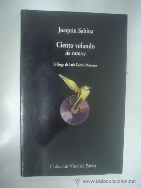 Libros de segunda mano: JOAQU&Iacute;N SABINA: CIENTO VOLANDO DE CATORCE - Foto 1
