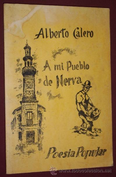 Libros de segunda mano: A mi pueblo de Nerva (Poes&iacute;a popular) por Alberto Calero de Ind. Gr&aacute;f. Bellavista en Sevilla 1986
