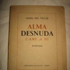 Libros de segunda mano: ALMA DESNUDA (L`AME ANU) POEMES MARIA DEL VILLAR S.I.P.U.C.O PARIS 1959