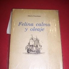 Libros de segunda mano: ESCOLANO, MERCEDES - FELINA, CALMA Y OLEAJE : (1983-1985)