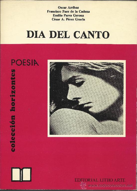 Gebrauchte B&uuml;cher: D&iacute;a del canto (Oscar Arribas, Francisco Paez, Emilio Parra, C&eacute;sar A. P&eacute;rez Gracia). Litho Arte, 1976