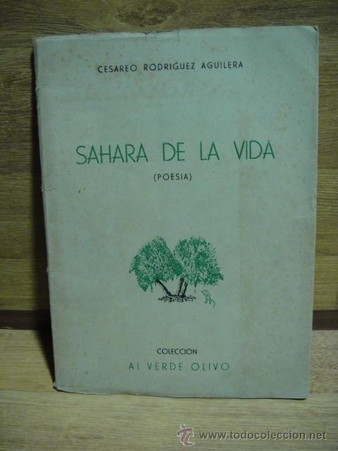 SAHARA DE LA VIDA - CESAREO RODRIGUEZ AGUILERA - CON DEDICATORIA DEL AUTOR - AÑO 1949 EDI. LAGARTO (Libros de Segunda Mano (posteriores a 1936) - Literatura - Poesía)