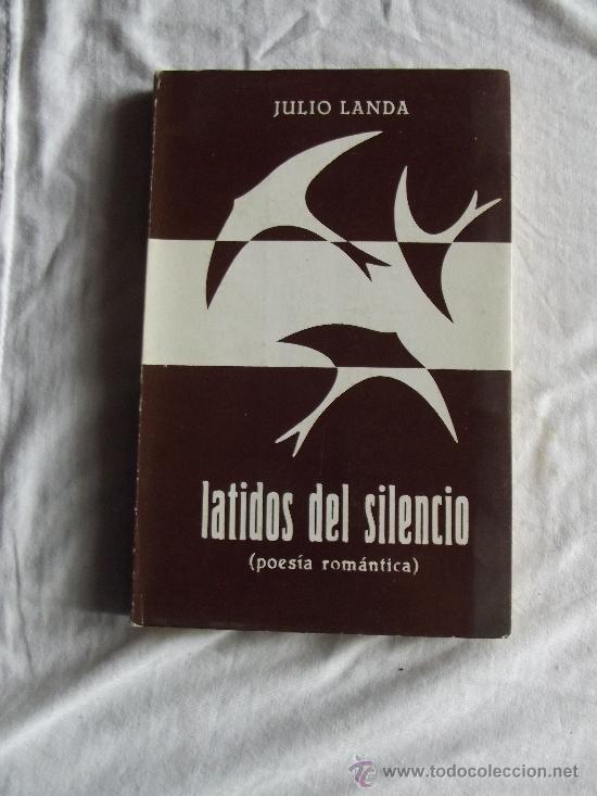 Libros de segunda mano: LATIDOS DEL SILENCIO ( POESIA ROMANTICA CON PARTITURAS ) DE JULIO LANDA