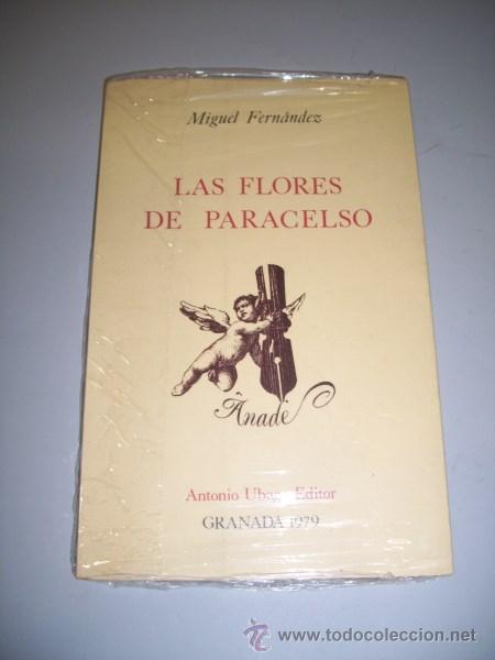 Libros de segunda mano: FERN&Aacute;NDEZ, Miguel. Las flores de Paracelso - Foto 1