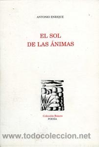 Libros de segunda mano: EL SOL DE LAS &Aacute;NIMAS. ENRIQUE, Antonio - Foto 1