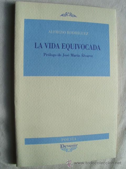 Libros de segunda mano: LA VIDA EQUIVOCADA. RODR&Iacute;GUEZ, Alfredo. 2008 - Foto 1