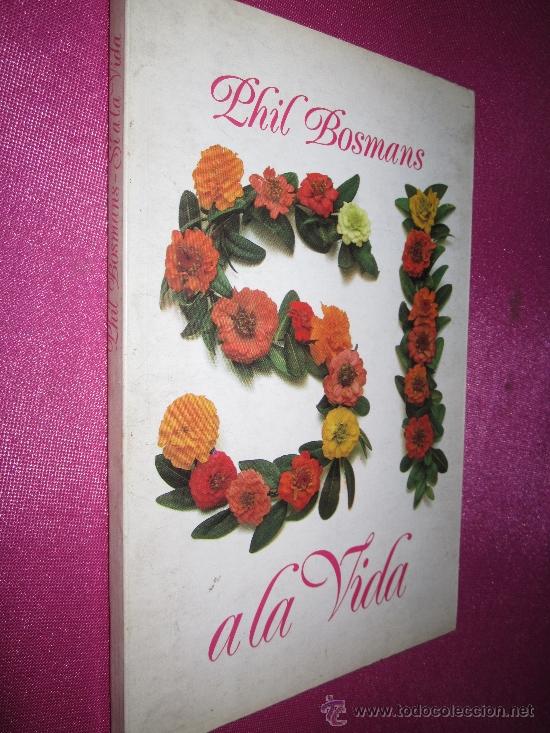 Libros de segunda mano: SI A LA VIDA  DE PHIL BOSMANS - Foto 1