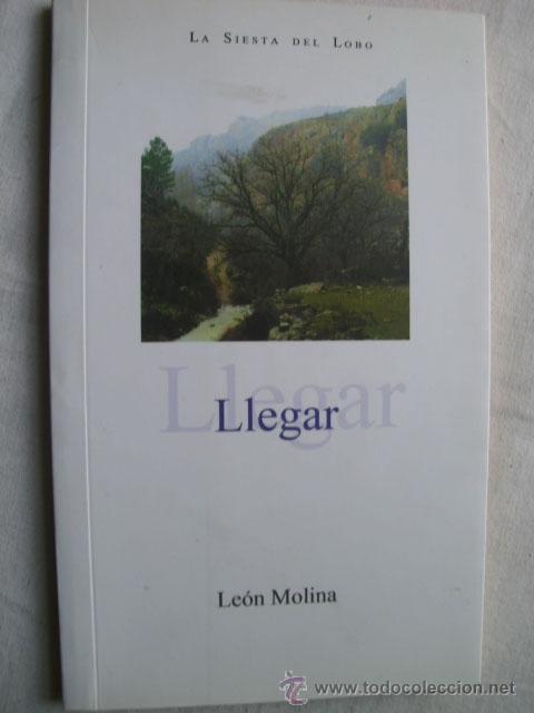 Libros de segunda mano: LLEGAR. MOLINA, Le&oacute;n. 2010 - Foto 1