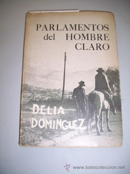Libri di seconda mano: DOM&Iacute;NGUEZ, Delia. Parlamentos del hombre claro ; Del amor humano : poes&iacute;a