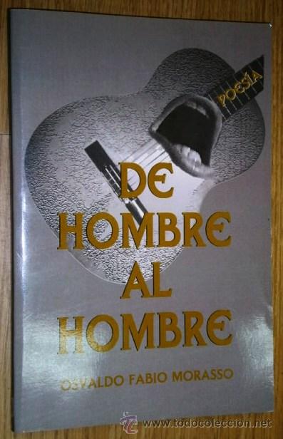Libros de segunda mano: De hombre al hombre por Osvaldo Fabio Morasso, Autoedici&oacute;n en 2004