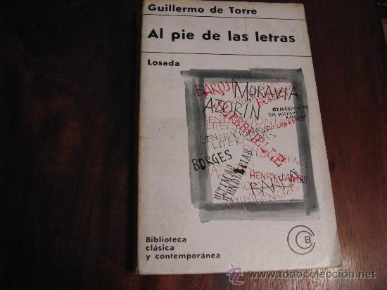 Libros de segunda mano: GUILLERMO DE TORRE.- AL PIE DE LAS LETRAS - Foto 1