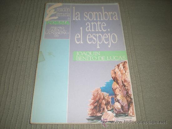 Libri di seconda mano: LA SOMBRA ANTE EL ESPEJO .JOAQUIN BENITO LUCAS