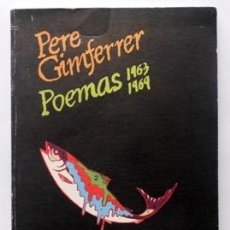 Libros de segunda mano: POEMAS 1963 1969 - PERE GIMFERRER - ALBERTO CORAZÓN ED. (1979). Lote 39604769