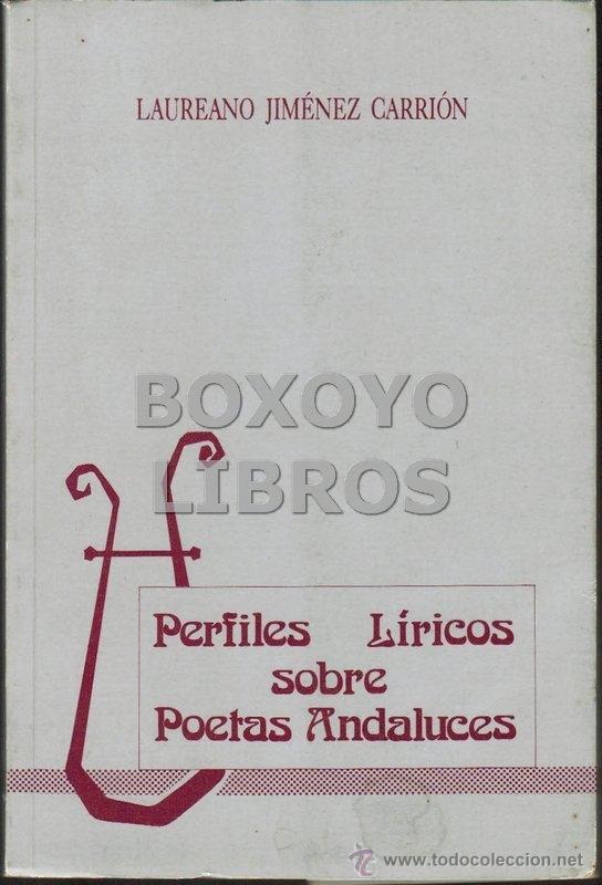 Libros de segunda mano: JIM&Eacute;NEZ CARRI&Oacute;N, Laureano. Perfiles l&iacute;ricos sobre poetas andaluces