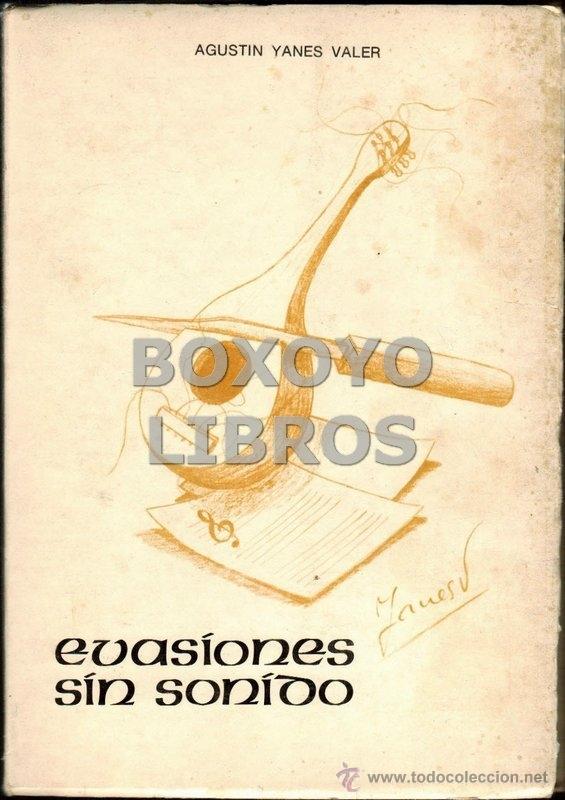 Libros de segunda mano: YANES VALER, Agust&iacute;n. Evasiones sin sonido