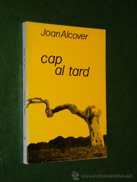 Libros de segunda mano: CAP AL TARD, DE JOAN ALCOVER - Foto 1