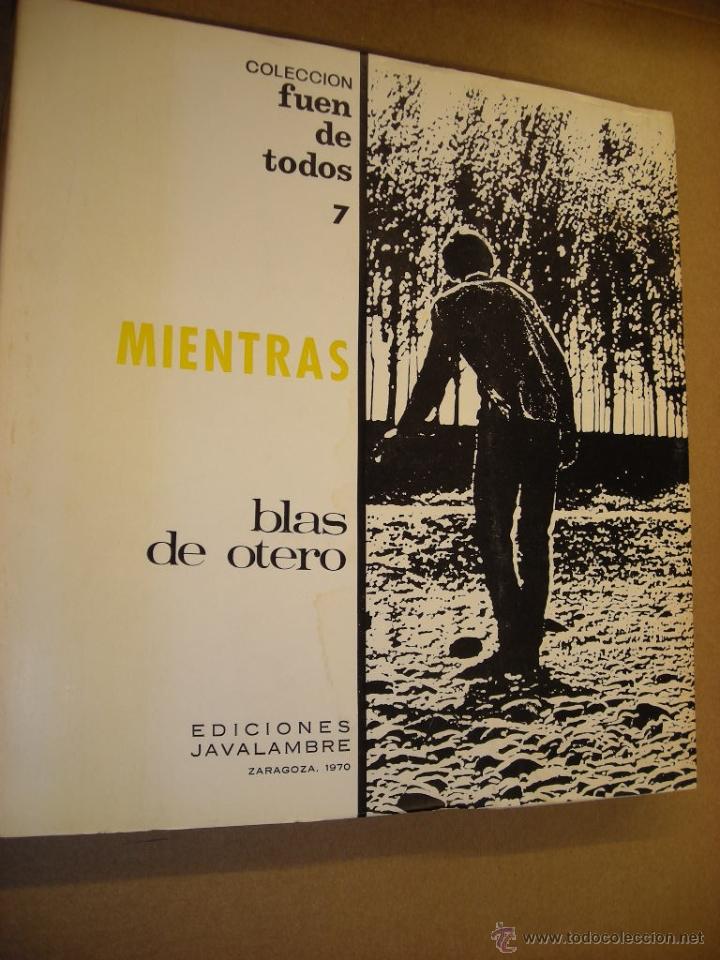 Libros de segunda mano: MIENTRAS  BLAS DE OTERO   PRIMERA EDICI&Oacute;N