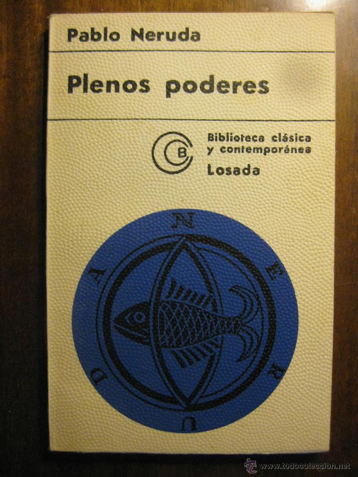 Libros de segunda mano: PABLO NERUDA - PLENOS PODERES - EDITORIAL LOSADA - BUENOS AIRES 1971 - Foto 1