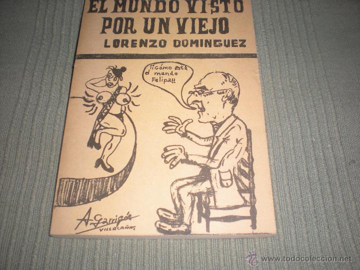 Libri di seconda mano: EL MUNDO VISTO POR UN VIEJO . LORENZO DOMINGUEZ . LIBRO DE POESIAS .